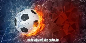 Cách Phân Tích Kèo Châu Âu Để Chiến Thắng Dễ Dàng
