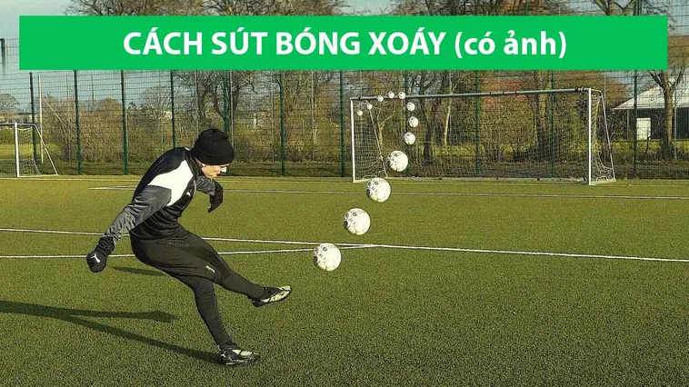 Hướng Dẫn Kỹ Thuật Sút Bóng Xoáy Đỉnh Cao Cho Cầu Thủ Chuyên Nghiệp